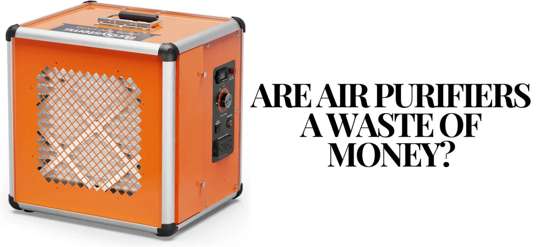 Are Air Purifiers A Waste Of Money